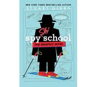 Stuart Gibbs Spy Ski School the Graphic Novel (Copertina rigida)