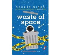 Stuart Gibbs Waste of Space (Copertina rigida) Moon Base Alpha