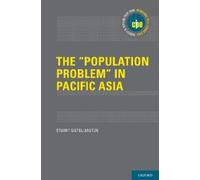 Stuart Gietel-Basten The "Population Problem" in Pacific Asia (Copertina rigida)