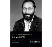 Stuart Hall Selected Writings on Marxism (Tascabile)