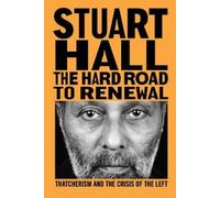 Stuart Hall The Hard Road to Renewal (Tascabile)