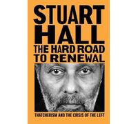 Stuart Hall The Hard Road to Renewal (Tascabile)