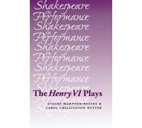 Stuart Hampton-Reeves Carol Chillington Rutter The Henry vi Plays (Tascabile)
