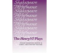 Stuart Hampton-Reeves Carol Chillington Rutter The Henry vi Plays (Tascabile)