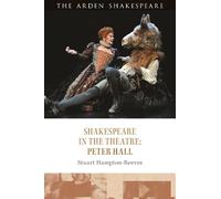 Stuart Hampton-Reeves Shakespeare in the Theatre: Peter Hall (Copertina rigida)