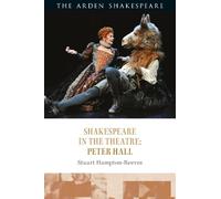 Stuart Hampton-Reeves Shakespeare in the Theatre: Peter Hall (Tascabile)