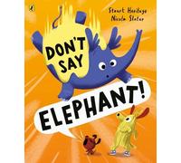 Stuart Heritage Don't Say Elephant (Tascabile)