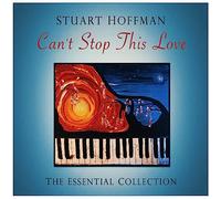 Stuart Hoffman Can't Stop This Love: The Essential Collection (CD) Album