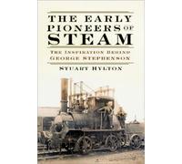 Stuart Hylton The Early Pioneers of Steam (Tascabile)