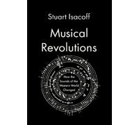 Stuart Isacoff Musical Revolutions (Copertina rigida)