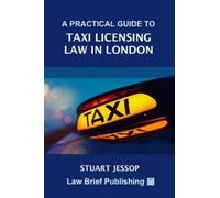 Stuart Jessop A Practical Guide to Hackney Carriage Licensing in Lon (Tascabile)