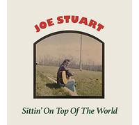 Stuart, Joe - Sittin' On Top Of The World