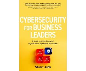 Stuart Jubb Cybersecurity for Business Leaders (Tascabile)