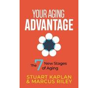 Stuart Kaplan Marcus Riley Your Aging Advantage (Tascabile)