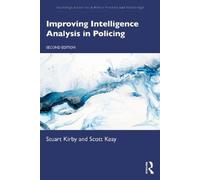 Stuart Kirby Scott Keay Improving Intelligence Analysis in Policing (Tascabile)