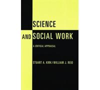 Stuart Kirk William J. Reid Science and Social Work (Tascabile)
