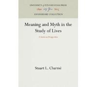 Stuart L. Charmé Meaning and Myth in the Study of Lives (Copertina rigida)