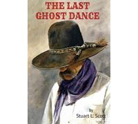 STUART L SCOTT The last Ghost Dance (Tascabile)