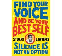 Stuart Lawrence Silence is Not An Option: Find Your Voice and Be You (Tascabile)