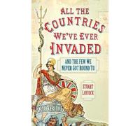 Stuart Laycock All the Countries We've Ever Invaded (Tascabile)