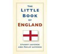 Stuart Laycock Philip Laycock The Little Book of England (Copertina rigida)
