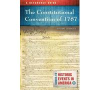 Stuart Leibiger The Constitutional Convention of 1787 (Tascabile)