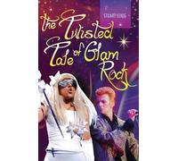 Stuart Lenig The Twisted Tale of Glam Rock (Copertina rigida)