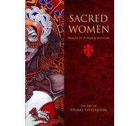 Stuart Littlejohn Sacred Women: Images of Power and Wisdom (Copertina rigida)