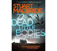 Stuart MacBride 22 Dead Little Bodies and Other Stories (Tascabile)