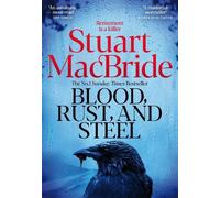 Stuart MacBride Blood, Rust and Steel (Copertina rigida) (PRESALE 21/05/2026)