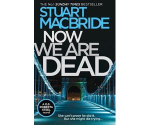 Stuart MacBride Now We Are Dead (Tascabile)