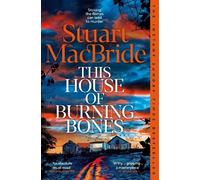 Stuart MacBride This House of Burning Bones (Tascabile)