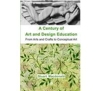 Stuart MacDonald A Century of Art and Design Education (Tascabile)