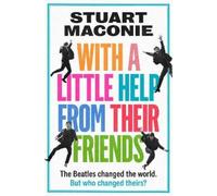 Stuart Maconie WITH A LITTLE HELP FROM THEIR FRIENDS (Tascabile)