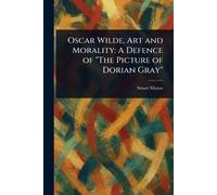 Stuart Mason Oscar Wilde, Art and Morality (Tascabile)