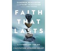 Stuart Mcallister Chris B Faith That Lasts - A Father and Son on Cul (Tascabile)