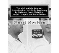 Stuart Moulden The Mob and the Kennedy Assassination: Jack Ruby.Test (Tascabile)