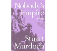 Stuart Murdoch Nobody's Empire (Copertina rigida)