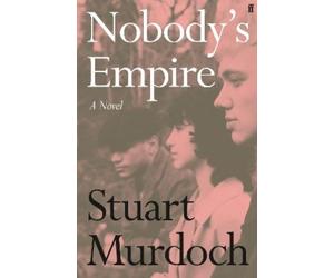 Stuart Murdoch Nobody's Empire (Copertina rigida)