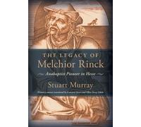 Stuart Murray The Legacy of Melchior Rinck (Tascabile)