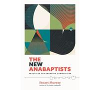 Stuart Murray The New Anabaptists (Tascabile)