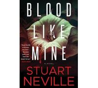 Stuart Neville Blood Like Mine (Copertina rigida) Blood Trilogy