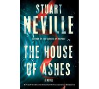 Stuart Neville The House of Ashes (Tascabile)