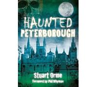 Stuart Orme Haunted Peterborough (Tascabile)