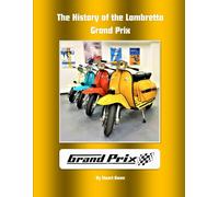 Stuart Owen The history of the Lambretta Grand Prix (Tascabile)