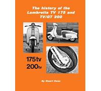 Stuart Owen The history of the Lambretta TV 175 and TV/GT 200 (Tascabile)