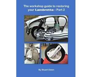Stuart Owen The Workshop Guide to Restoring Your Lambretta - Part 2 (Tascabile)