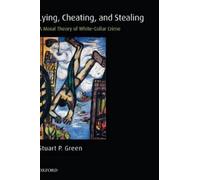 Stuart P. Green Lying, Cheating, and Stealing (Copertina rigida)