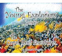 Stuart P Wynne The Young Explorers' Guide To Coral Reef Creat (Copertina rigida)