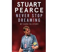 Stuart Pearce Oliver Holt Never Stop Dreaming (Copertina rigida)